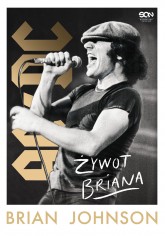 Brian Johnson. Żywot Briana. Autobiografia frontmana AC/DC